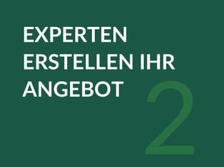 Dunkelgrüner Hintergrund mit weißem Text 'EXPERTEN ERSTELLEN IHR ANGEBOT' und einer großen Zahl '2' in hellerem Grün.